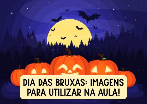 Dia das bruxas: Imagens para utilizar na aula!
