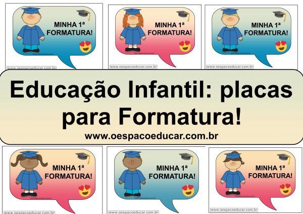 Educação Infantil: Placas para Formatura!