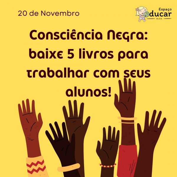 Consciência Negra: baixe 5 livros para trabalhar com seus alunos!