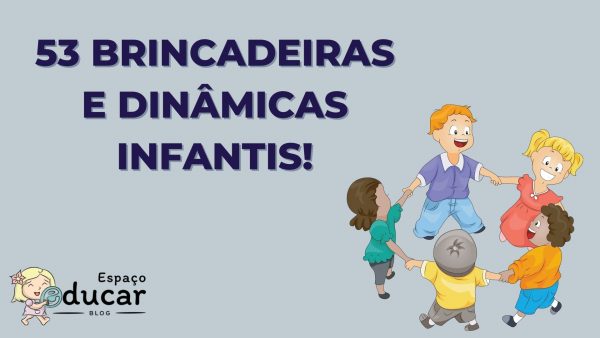 53 brincadeiras e dinâmicas infantis!