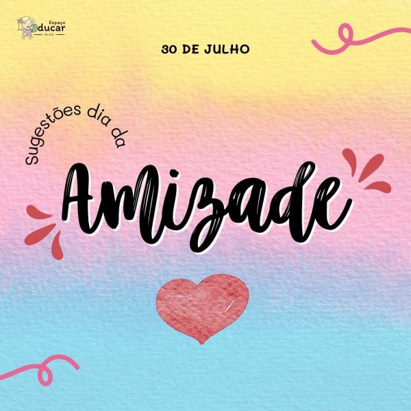 Dia da amizade: sugestões de músicas e histórias!