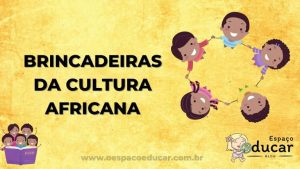Consciência Negra: brincadeiras da cultura africana!